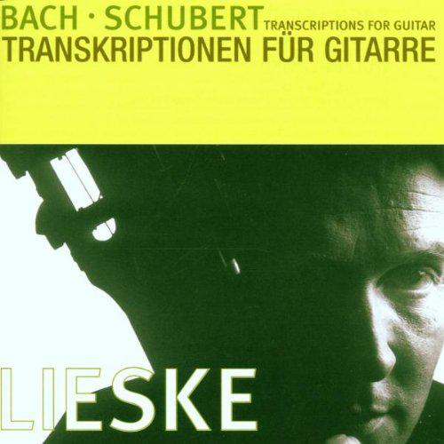 Wulfin Lieske - Bach · Schubert Transkriptionen für Gitarre