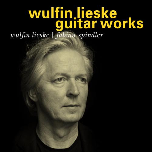 Wulfin Lieske - Wulfin Lieske | guitar works